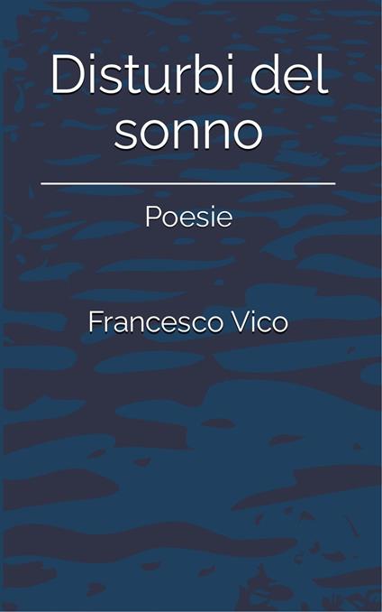 Disturbi del sonno - Francesco Vico - ebook