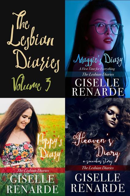 The Lesbian Diaries Volume 3: Maggie's Diary, Poppy's Diary, Heaven's Diary