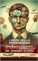 L'Arte Della Persuasione