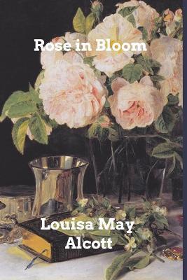 Rose in Bloom - Louisa May Alcott - cover