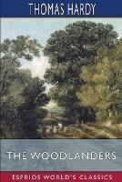 The Woodlanders (Esprios Classics) - Thomas Hardy - cover