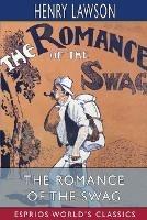 The Romance of the Swag (Esprios Classics) - Henry Lawson - cover