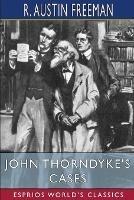 John Thorndyke's Cases (Esprios Classics): Illustrated by H. M. Brock - R Austin Freeman - cover