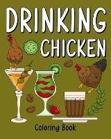 Drinking Chicken Coloring Book: Coloring Pages for Adult, Animal Painting Book with Many Coffee and Beverage - Paperland - cover