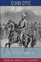 Across India (Esprios Classics): or, Live Boys in the Far East