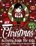 My Christmas Activity Book: Christmas Coloring, Drawing, Dot to Dot, Word Search, Maze & Funny Quotes