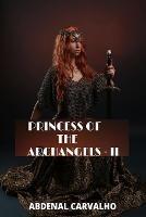 Princess of the Archangels: Demons and Archangels - Final Part