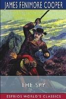 Libro in inglese The Spy (Esprios Classics): A Tale of the Neutral Ground  - James Fenimore Cooper
