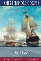 Libro in inglese The Pilot (Esprios Classics): A Tale of the Sea  - James Fenimore Cooper