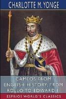 Cameos from English History, from Rollo to Edward II (Esprios Classics)