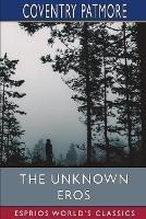 Libro in inglese The Unknown Eros (Esprios Classics)  - Coventry Patmore