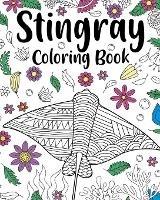 Libro in inglese Stingray Coloring Book: Coloring Books for Adults, Stingray Zentangle Coloring Pages, Under The Sea  - Paperland
