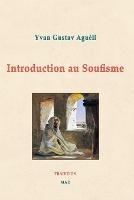 Libro in inglese Introduction au Soufisme  - Yvan Agueli