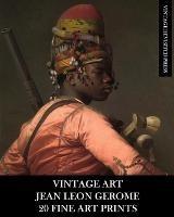 Libro in inglese Vintage Art: Jean Leon Gerome 20 Fine Art Prints  - Vintage Revisited Press