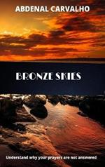 Bronze Skies: Understand why your prayers are not answered