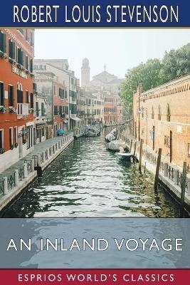 An Inland Voyage (Esprios Classics) - Robert Louis Stevenson - cover