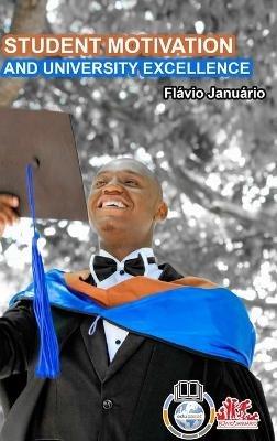 STUDENT MOTIVATION AND UNIVERSITY EXCELLENCE - Flávio Januário - Flávio Januário - cover