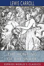 The Hunting of the Snark (Esprios Classics): An Agony in Eight Fits