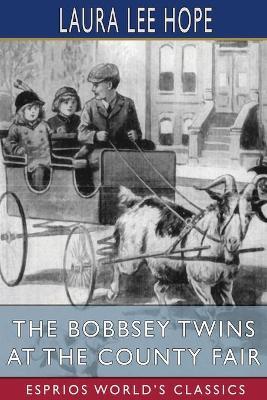 The Bobbsey Twins at the County Fair (Esprios Classics) - Laura Lee Hope - cover