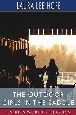 The Outdoor Girls in the Saddle (Esprios Classics) - Laura Lee Hope - cover