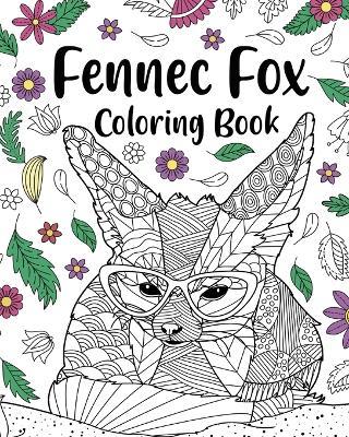 Fennec Fox Coloring Book: Coloring Books for Adults, Gifts for Fennec Fox Lovers, Floral Mandala Coloring - Paperland - cover
