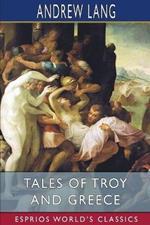 Tales of Troy and Greece (Esprios Classics)