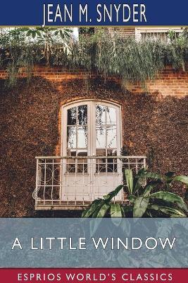 A Little Window (Esprios Classics) - Jean M Snyder - cover