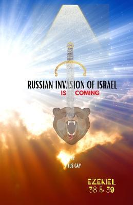 Russian Invasion of Israel Is Coming - Titus Gay - cover