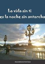 La vida sin ti es la noche sin antorcha