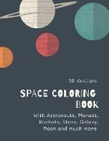 Space Coloring Book: Space Coloring Book for Kids: Fantastic Outer Space Coloring with Planets, Aliens, Rockets, Astronauts, Space Ships 30 unique designs - Ananda Store - cover