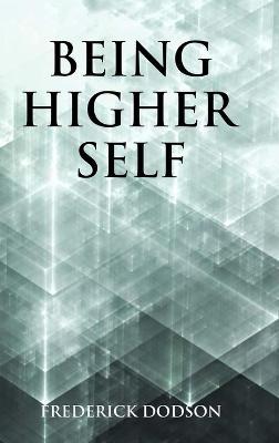 Being Higher Self - Frederick Dodson - cover