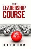 The Leadership Course - Frederick Dodson - cover