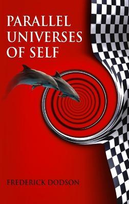 Parallel Universes of Self - Frederick Dodson - cover