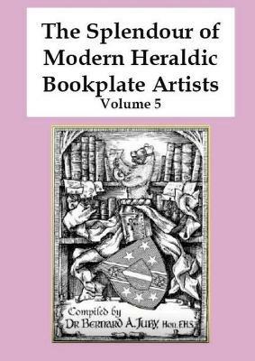 The Splendour of Modern Heraldic Bookplate Artists - Volume 5 - Bernard Juby - cover