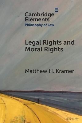 Legal Rights and Moral Rights - Matthew H. Kramer - cover