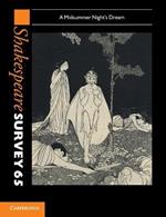 Shakespeare Survey: Volume 65, A Midsummer Night's Dream: A Midsummer Night's Dream