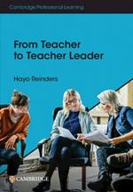 From teacher to teacher leader. Cambridge handbooks for language teachers