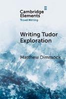 Writing Tudor Exploration: Richard Eden and West Africa - Matthew Dimmock - cover