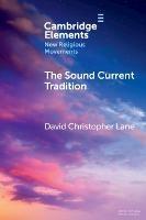 The Sound Current Tradition: A Historical Overview - David Christopher Lane - cover
