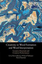 Creativity in Word Formation and Word Interpretation: Creative Potential and Creative Performance