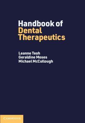 Handbook of Dental Therapeutics - Leanne Teoh,Geraldine Moses,Michael McCullough - cover