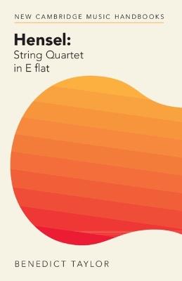 Hensel: String Quartet in E flat - Benedict Taylor - cover
