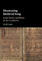 Discovering Medieval Song: Latin Poetry and Music in the Conductus - Mark Everist - cover
