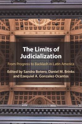 The Limits of Judicialization: From Progress to Backlash in Latin America - cover