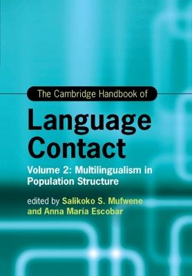 The Cambridge Handbook of Language Contact: Volume 2: Multilingualism in Population Structure - cover