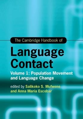 The Cambridge Handbook of Language Contact: Volume 1: Population Movement and Language Change - cover