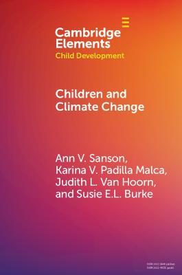 Children and Climate Change - Ann V. Sanson,Karina Padilla Malca,Judith Van Hoorn - cover