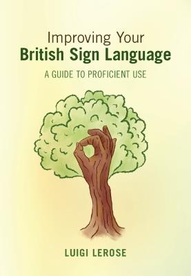 Improving Your British Sign Language: A Guide to Proficient Use - Luigi Lerose - cover