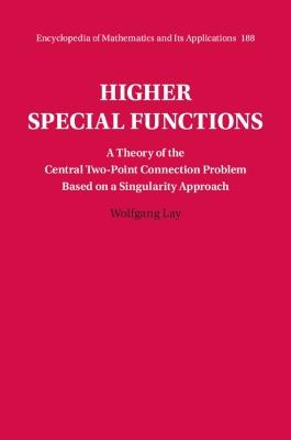 Higher Special Functions: A Theory of the Central Two-Point Connection Problem Based on a Singularity Approach - Wolfgang Lay - cover