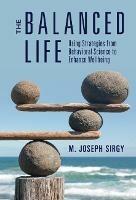 The Balanced Life: Using Strategies from Behavioral Science to Enhance Wellbeing - M. Joseph Sirgy - cover